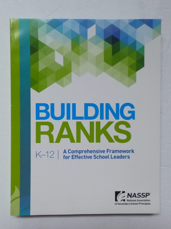 Building Ranks K-12 A Comprehensive Framework for Effective School Leaders [Perfect Paperback] National Association of Secondary School Principals