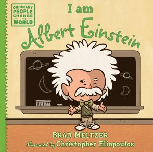 I am Albert Einstein (Ordinary People Change the World) [Hardcover] Meltzer, Brad and Eliopoulos, Christopher