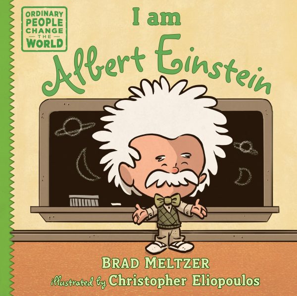 I am Albert Einstein (Ordinary People Change the World) [Hardcover] Meltzer, Brad and Eliopoulos, Christopher