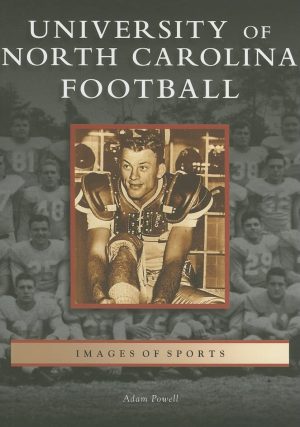 University of North Carolina Football (NC) (Images of Sports) [Paperback] Powell, Adam