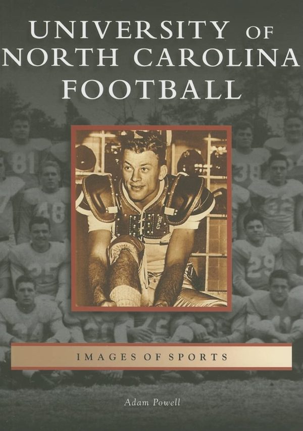 University of North Carolina Football (NC) (Images of Sports) [Paperback] Powell, Adam