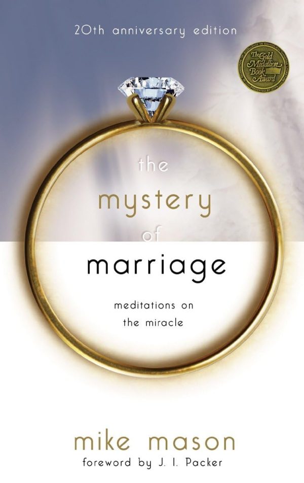 The Mystery of Marriage 20th Anniversary Edition: Meditations on the Miracle [Paperback] Mason, Mike