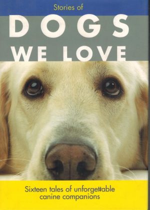 Stories of Dogs We Love [Hardcover] Beam L