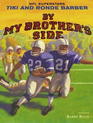 By My Brother's Side [Hardcover] Barber, Tiki; Barber, Ronde; Root, Barry and Burleigh, Robert