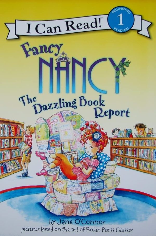 Fancy Nancy: The Dazzling Book Report (I Can Read Level 1) [Paperback] O'Connor, Jane and Glasser, Robin Preiss