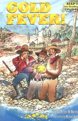 Gold Fever! (Step into Reading, Step 4, paper) (Step into Reading. Step 3 Book) McMorrow, Catherine and Eagle, Michael