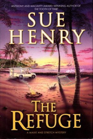 The Refuge: A Maxine and Stretch Mystery (Maxie and Stretch Mystery) Henry, Sue