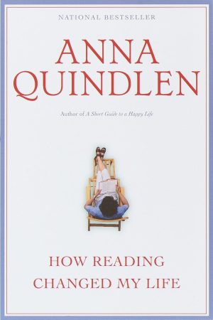 How Reading Changed My Life [Paperback] Quindlen, Anna