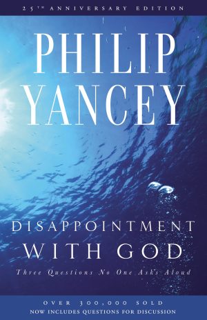 Disappointment with God: Three Questions No One Asks Aloud [Paperback] Yancey, Philip