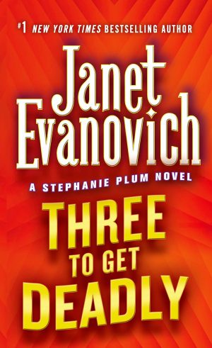 Three to Get Deadly (Stephanie Plum, No. 3) (Stephanie Plum Novels) Evanovich, Janet