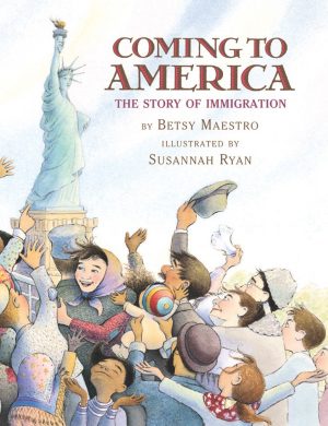 Coming to America: The Story of Immigration [Hardcover] Maestro, Betsy and Ryan, Susannah