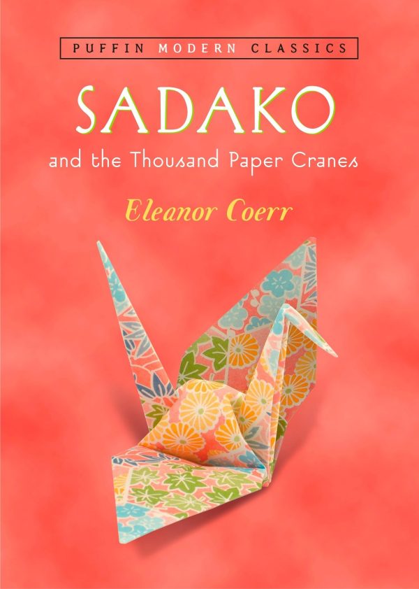 Sadako and the Thousand Paper Cranes (Puffin Modern Classics) [Paperback] Coerr, Eleanor and Himler, Ronald