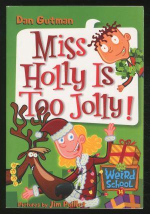 My Weird School #14: Miss Holly Is Too Jolly!: A Christmas Holiday Book for Kids [Paperback] Gutman, Dan and Paillot, Jim