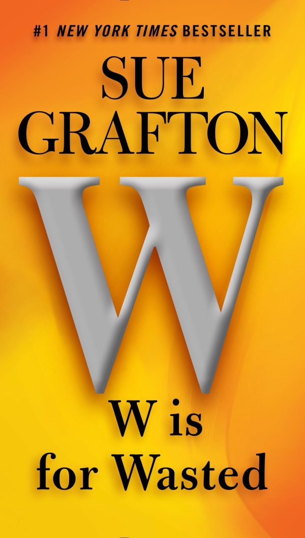 W is for Wasted (A Kinsey Millhone Novel) [hardcover] Grafton, Sue