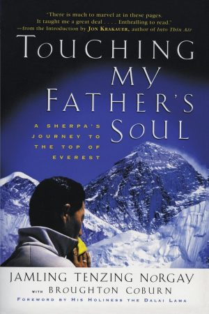 Touching My Father's Soul: A Sherpa's Journey to the Top of Everest [Paperback] Norgay, Jamling T