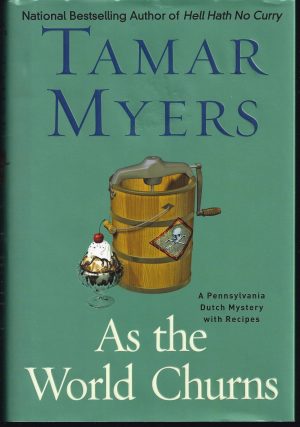 As the World Churns: A Pennsylvania Dutch Mystery Myers, Tamar