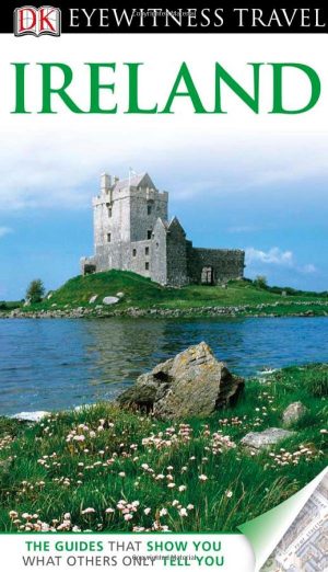 Ireland (Eyewitness Travel Guides) Gerard-Sharp, Lisa; Perry, Tim and DK Publishing