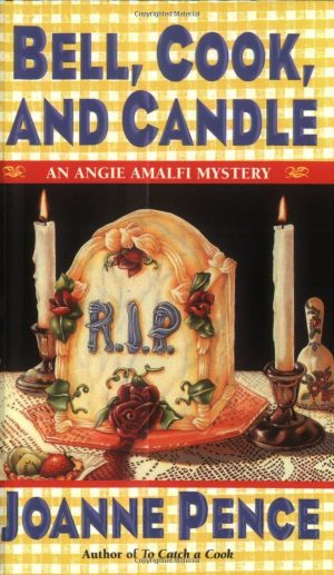 Bell, Cook, and Candle: An Angie Amalfi Mystery Pence, Joanne