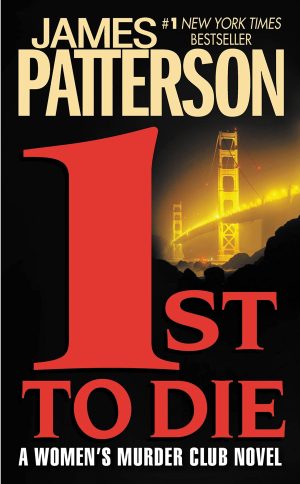 1st to Die: A Novel (Women's Murder Club, No 1) [Mass Market Paperback] Patterson, James