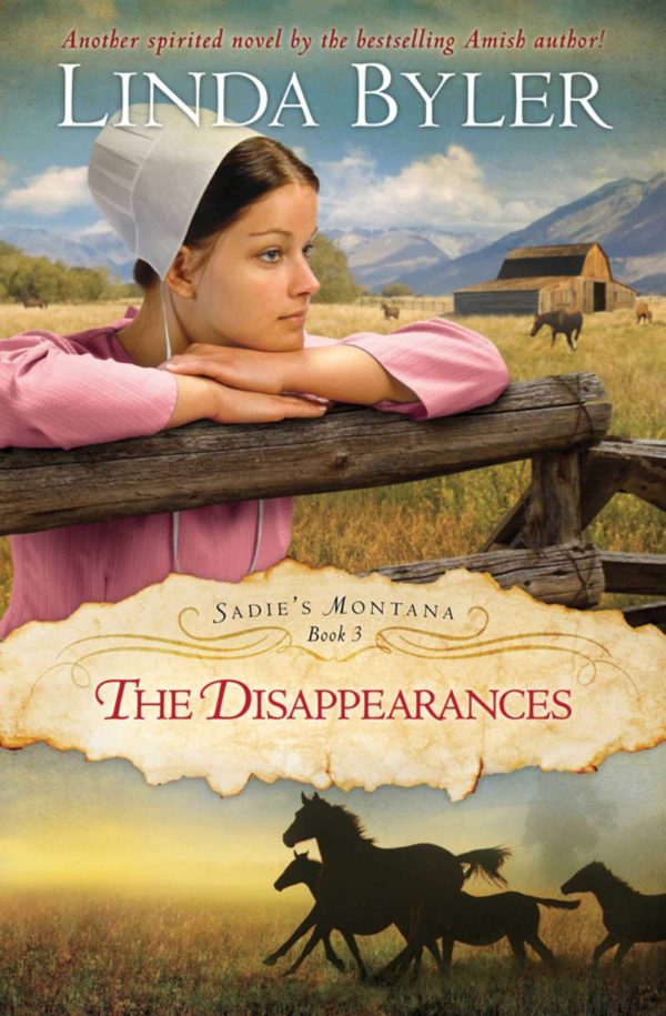 Disappearances: Another Spirited Novel By The Bestselling Amish Author! (Sadie's Montana) [Paperback] Byler, Linda