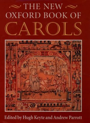 The New Oxford Book of Carols Keyte, Hugh and Parrott, Andrew