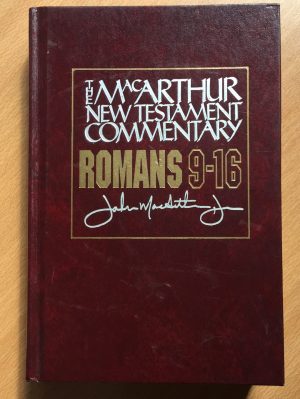 Romans 9-16 MacArthur New Testament Commentary (Volume 16) (MacArthur New Testament Commentary Series) [Hardcover] MacArthur, John