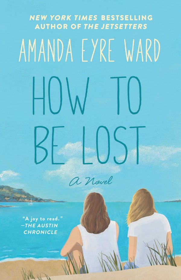 How to Be Lost: A Novel [Paperback] Ward, Amanda Eyre