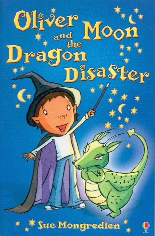 Oliver Moon and the Dragon Disaster [Paperback] Mongredien, Sue and McCafferty, Jan