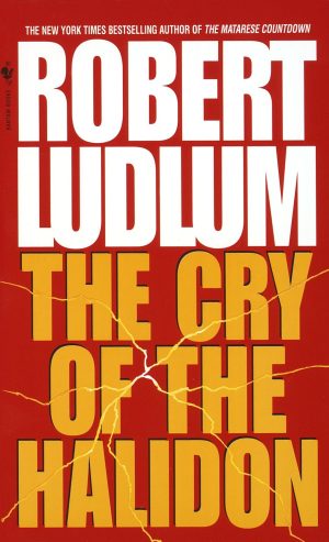The Cry of the Halidon: A Novel Robert Ludlum