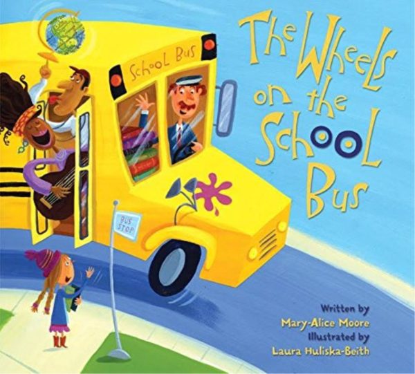 The Wheels on the School Bus Mary-Alice Moore
