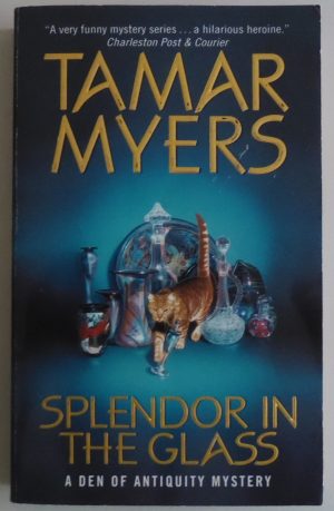 Splendor in the Glass: A Den of Antiquity Mystery (A Den of Antiquity Mystery, 9) [Mass Market Paperback] Myers, Tamar