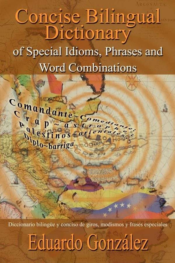 Concise Bilingual Dictionary of Special Idioms, Phrases and Word Combinations: Diccionario bilingüe y conciso de giros, modismos y frases especiales [Paperback] González, Eduardo