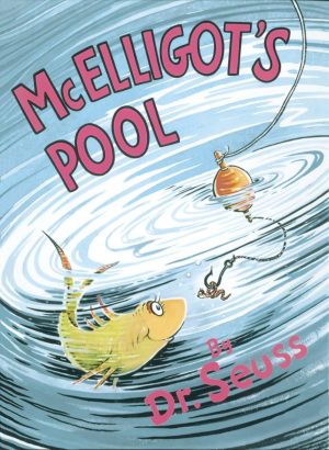 McElligot's Pool (Classic Seuss) [Hardcover] Dr. Seuss