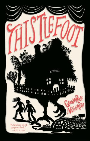 Thistlefoot: A Novel Nethercott, GennaRose