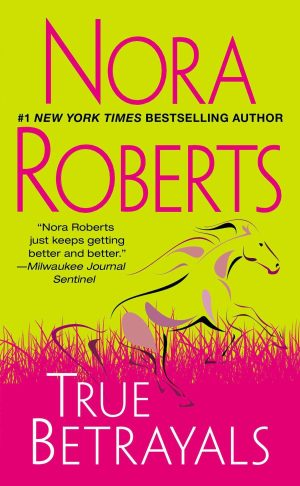 True Betrayals [Mass Market Paperback] Roberts, Nora