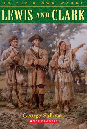 Lewis and Clark (In Their Own Words) [Paperback] Sullivan, George