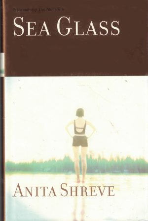 Sea Glass: A Novel Shreve, Anita