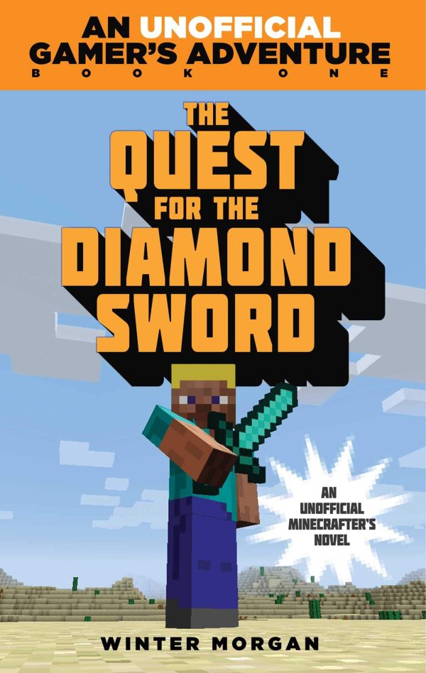 The Quest for the Diamond Sword: An Unofficial Gamer's Adventure, Book One [Paperback] Morgan, Winter