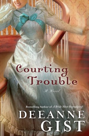 Courting Trouble [Paperback] Deeanne Gist