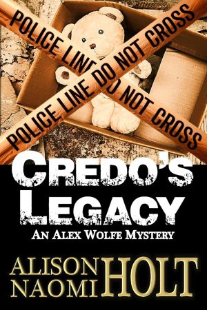 Credo's Legacy: An Alexandra Wolfe Mystery Book Two (Alex Wolfe Mysteries) [Paperback] Holt, Alison Naomi