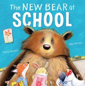 The New Bear At School Weston, Carrie and Warnes, Tim