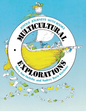 Multicultural Explorations: Joyous Journeys with Books [Paperback] Heltshe, Mary A. and Kirchner, Audrey