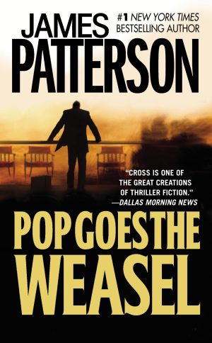 Pop Goes the Weasel (Alex Cross, 5) Patterson, James