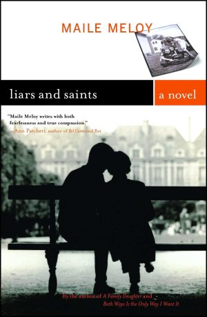 Liars and Saints: A Novel [Paperback] Meloy, Maile