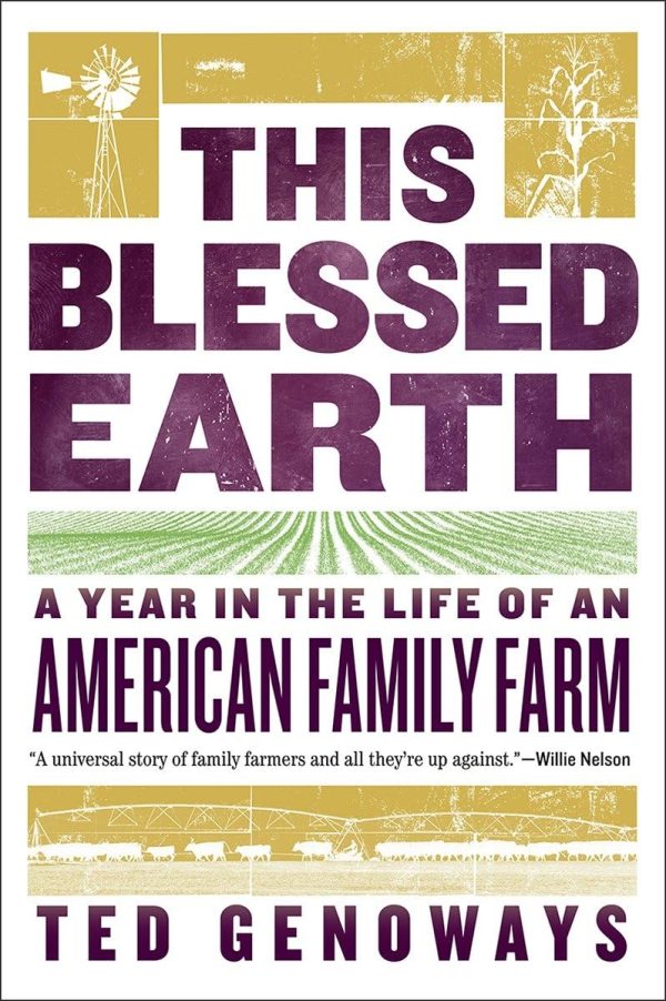 This Blessed Earth: A Year in the Life of an American Family Farm Genoways, Ted