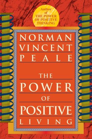 The Power of Positive Living [Paperback] Peale, Norman Vincent