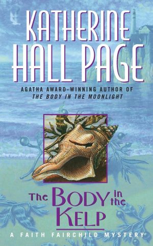 The Body in the Kelp: A Faith Fairchild Mystery [Mass Market Paperback] Page, Katherine Hall