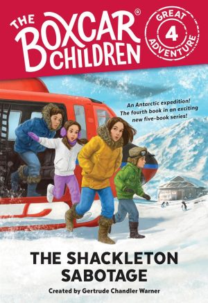 The Shackleton Sabotage (The Boxcar Children Great Adventure) [Paperback] Warner, Gertrude Chandler and VanArsdale, Anthony
