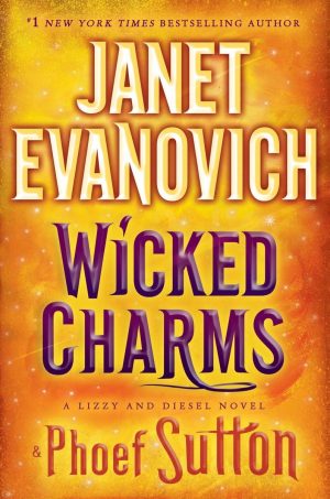 Wicked Charms (Lizzy & Diesel) Evanovich, Janet and Sutton, Phoef