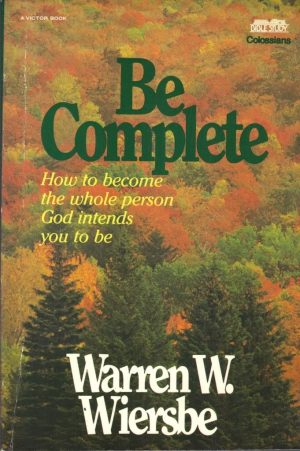 Be Complete (Be Series) Wiersbe, Warren W.